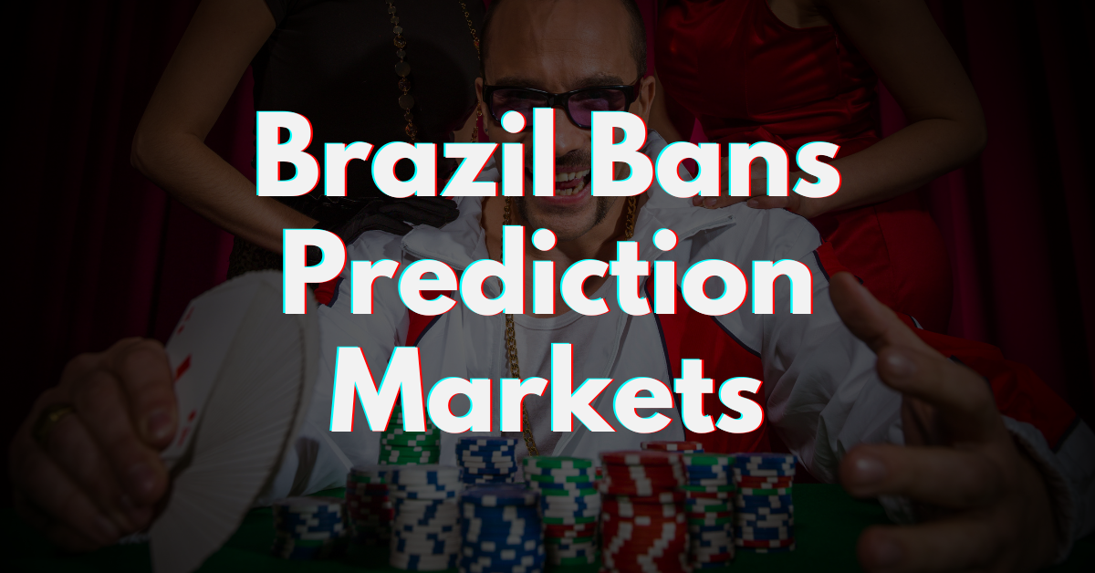 Brazil Bans 27 Prediction Market Platforms