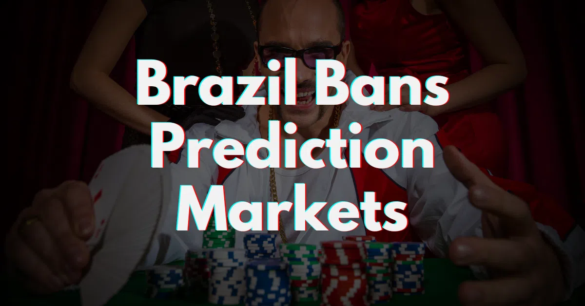 Brazil Bans 27 Prediction Market Platforms