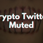 Crypto Twitter is Muted