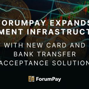 ForumPay Expands Payment Infrastructure with New Card and Bank Transfer Acceptance Solution